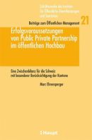 Erfolgsvoraussetzungen von Public Private Partnership im öffentlichen Hochbau